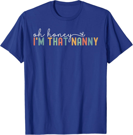 Women Oh Honey I'm That Nanny Retro New Grandma To Be T-Shirt - T-Shirt | Royal