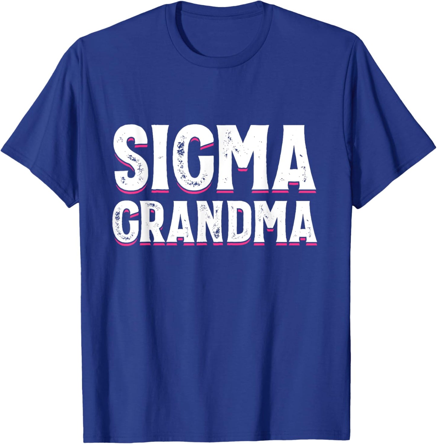 Sigma Grandma Funny Woman and Mother's day Meme T-Shirt - T-Shirt | Royal