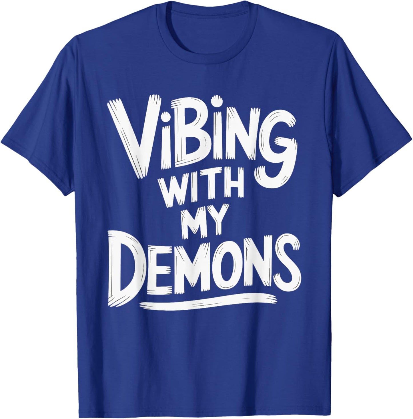 Vibing With My Demons T-Shirt - T-Shirt | Royal