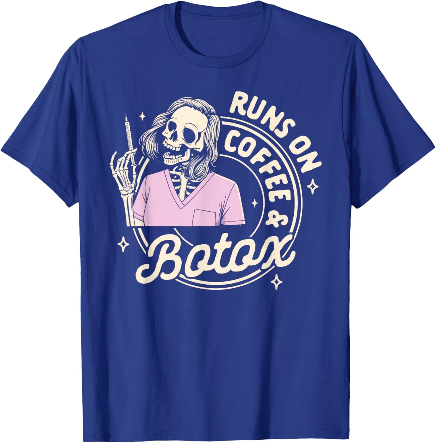 Botox Dealer Coffee Lover Skeleton Runs On Coffee & Botox T-Shirt - T-Shirt | Royal