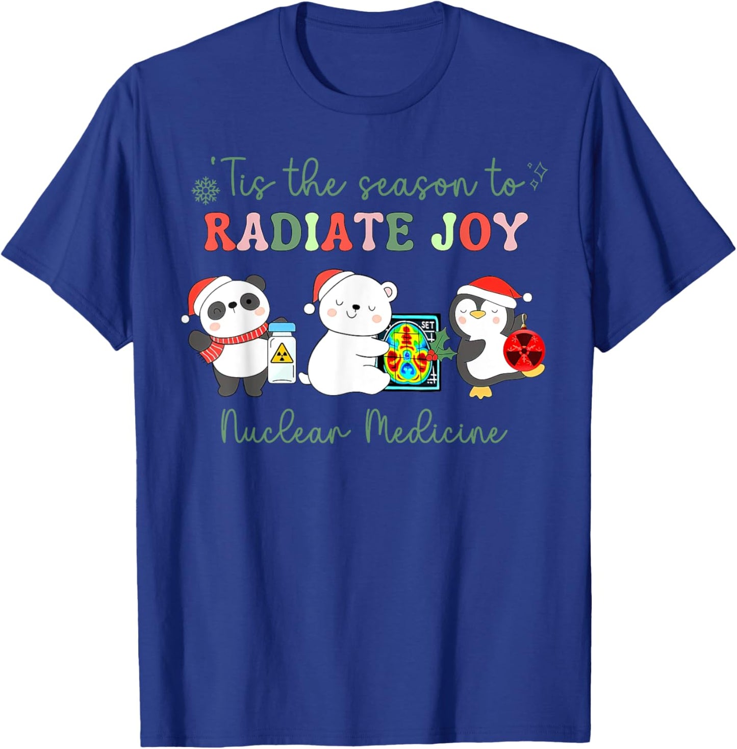 Tis The Season To Radiate Joy Nuclear Medicine NMT Christmas T-Shirt - T-Shirt | Royal