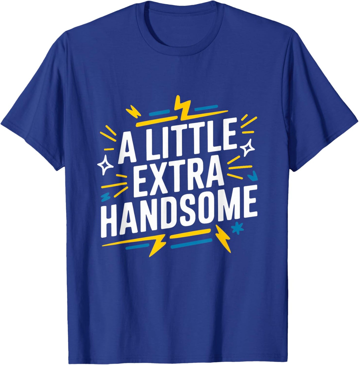 A Little Extra Handsome, Down Syndrome Awareness Day T-Shirt - T-Shirt | Royal