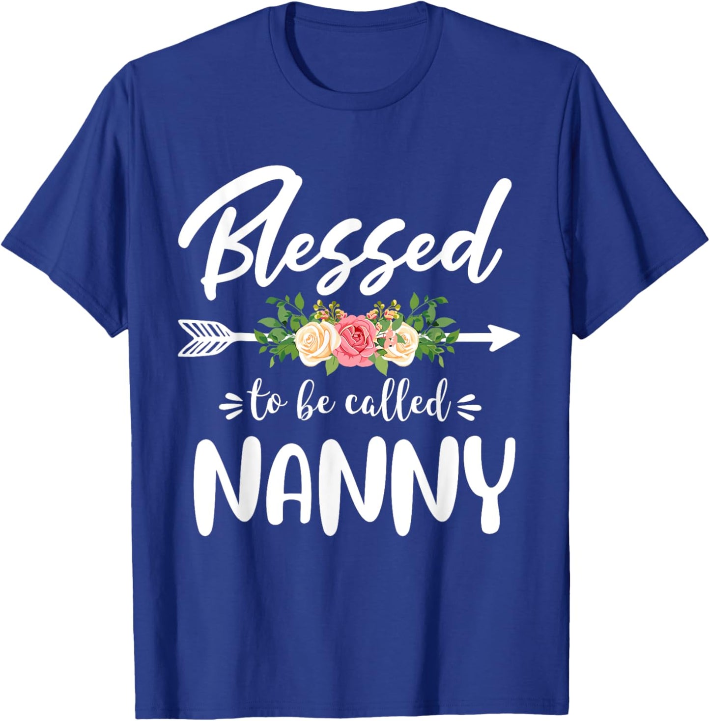 Blessed to be called Nanny Floral Arrow Design Mothers Day T-Shirt - T-Shirt | Royal