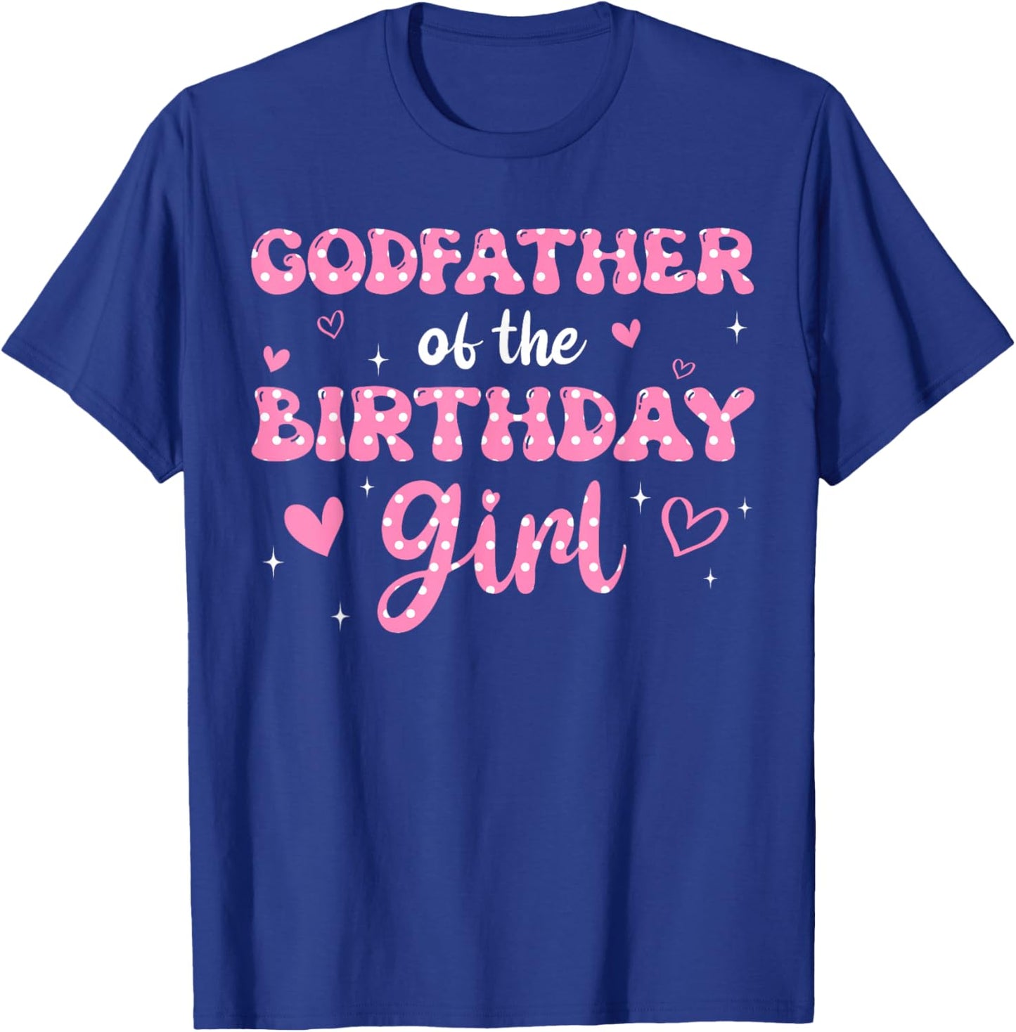 Godfather Of The Birthday Pink Girl Matching Family T-Shirt - T-Shirt | Royal
