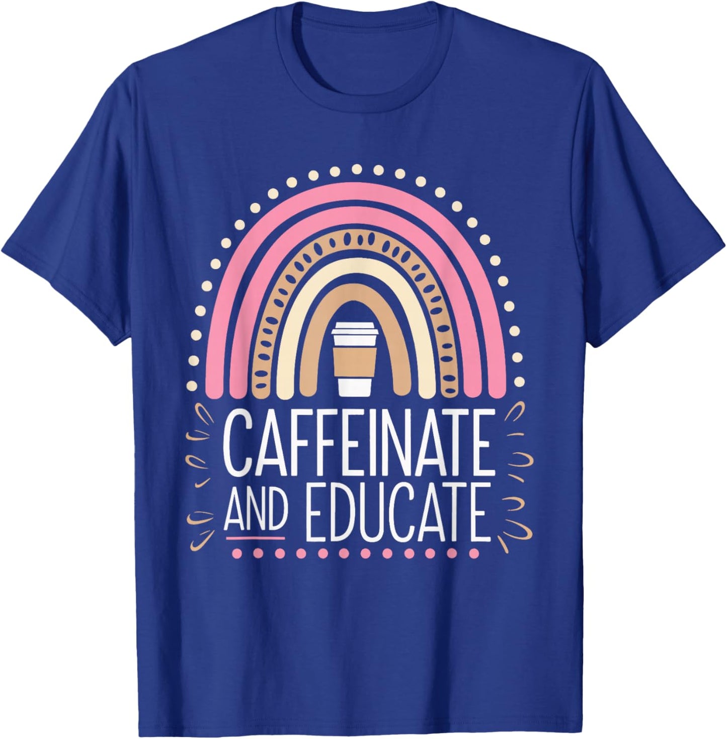 Coffee Caffeine Educator Education Teacher -Adults Black Small Modern Short Sleeve School School T-Shirt - T-Shirt | Royal
