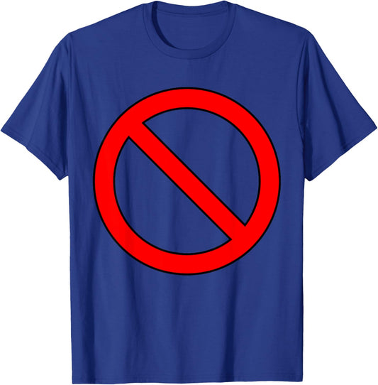 No Entry Prohibition Circle Symbol Warning Ban Design T-Shirt - T-Shirt | Royal