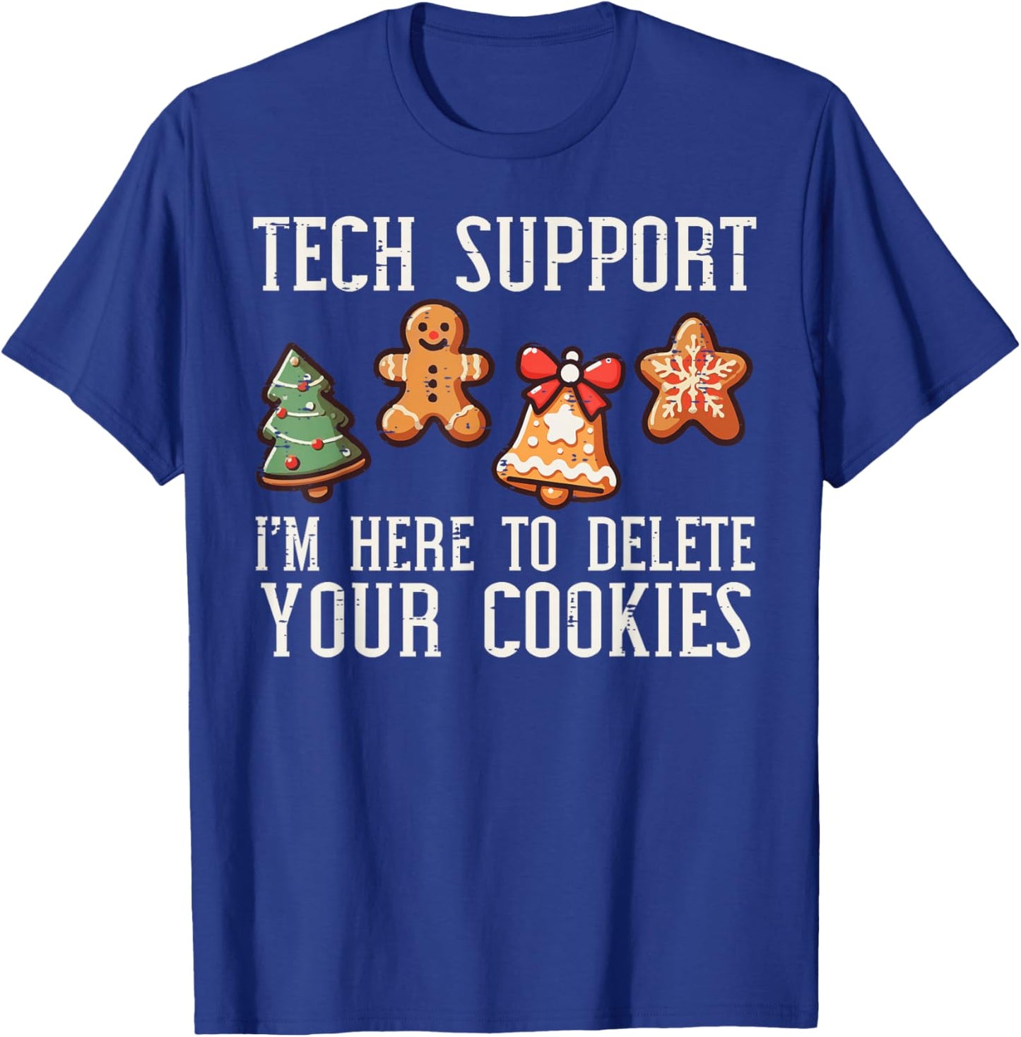 Christmas Tech Support Here To Delete Cookies Xmas Men Women T-Shirt - T-Shirt | Royal