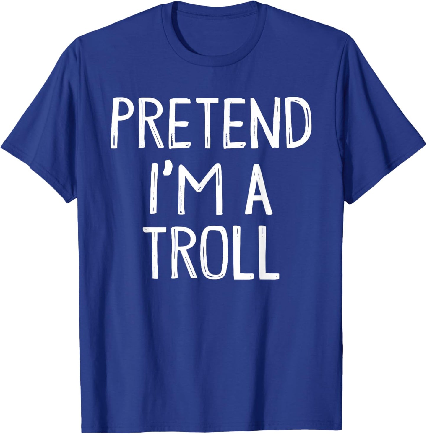 Pretend I'm A Troll Matching Costume Lazy Easy Halloween T-Shirt - T-Shirt | Royal