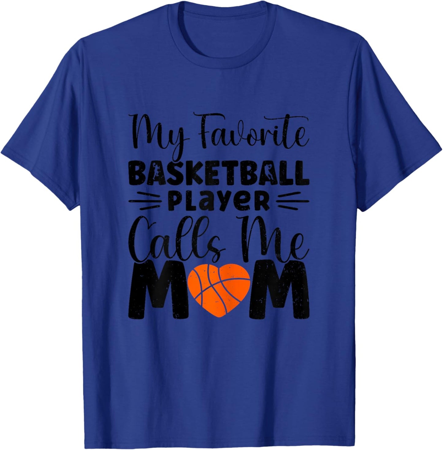 My Favorite Basketball Player Calls Me Mom T-Shirt - T-Shirt | Royal