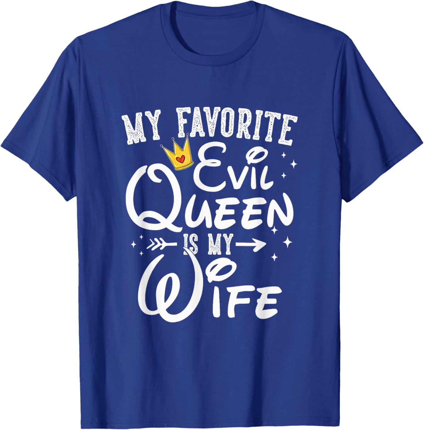 My Favorite Evil Queen Is My Wife Halloween Gifts T-Shirt - T-Shirt | Royal