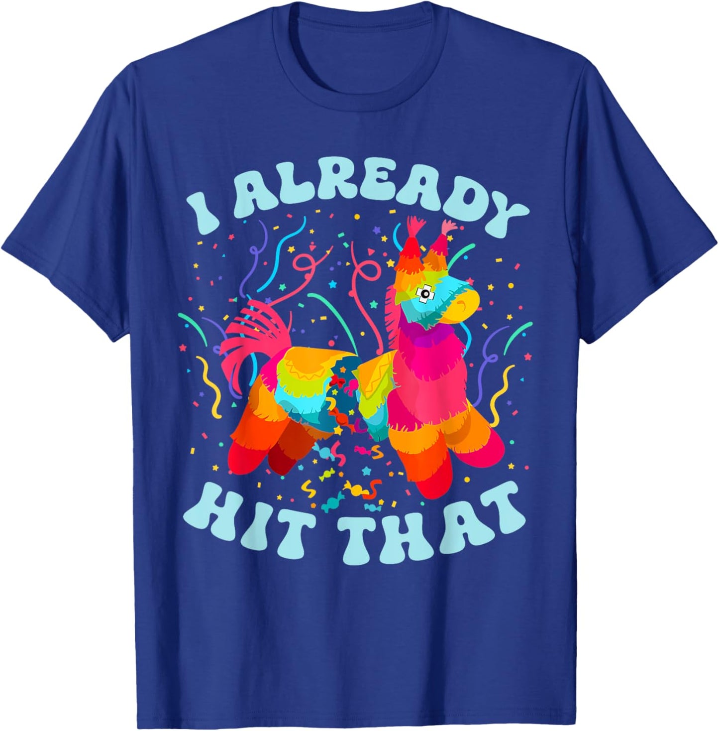 Funny I Already Hit That Pinata Mexico Cinco De Mayo Boys T-Shirt - T-Shirt | Royal