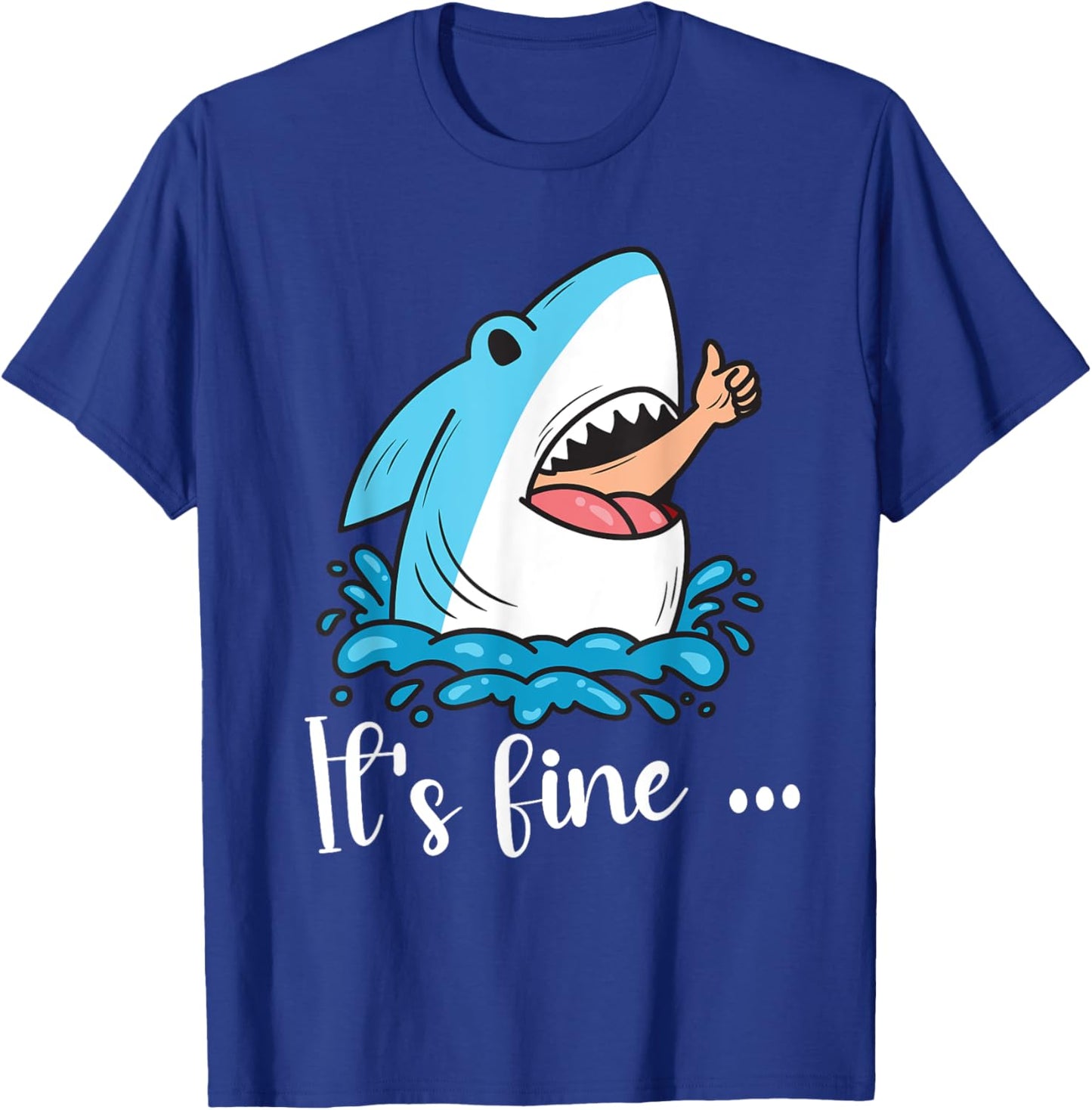 Funny Shark Lover Humor It's Fine Thumbs Sarcastic T-Shirt - T-Shirt | Royal