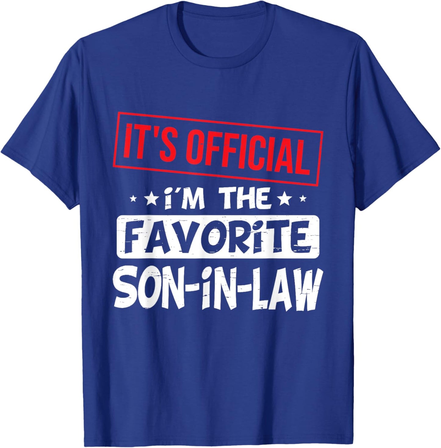 It's Official I'm The Favorite Son-In-Law T-Shirt - T-Shirt | Royal
