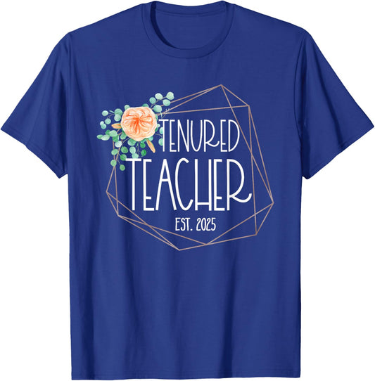 Tenured Teacher 2025 Women With Tenure Congratulations T-Shirt - T-Shirt | Royal