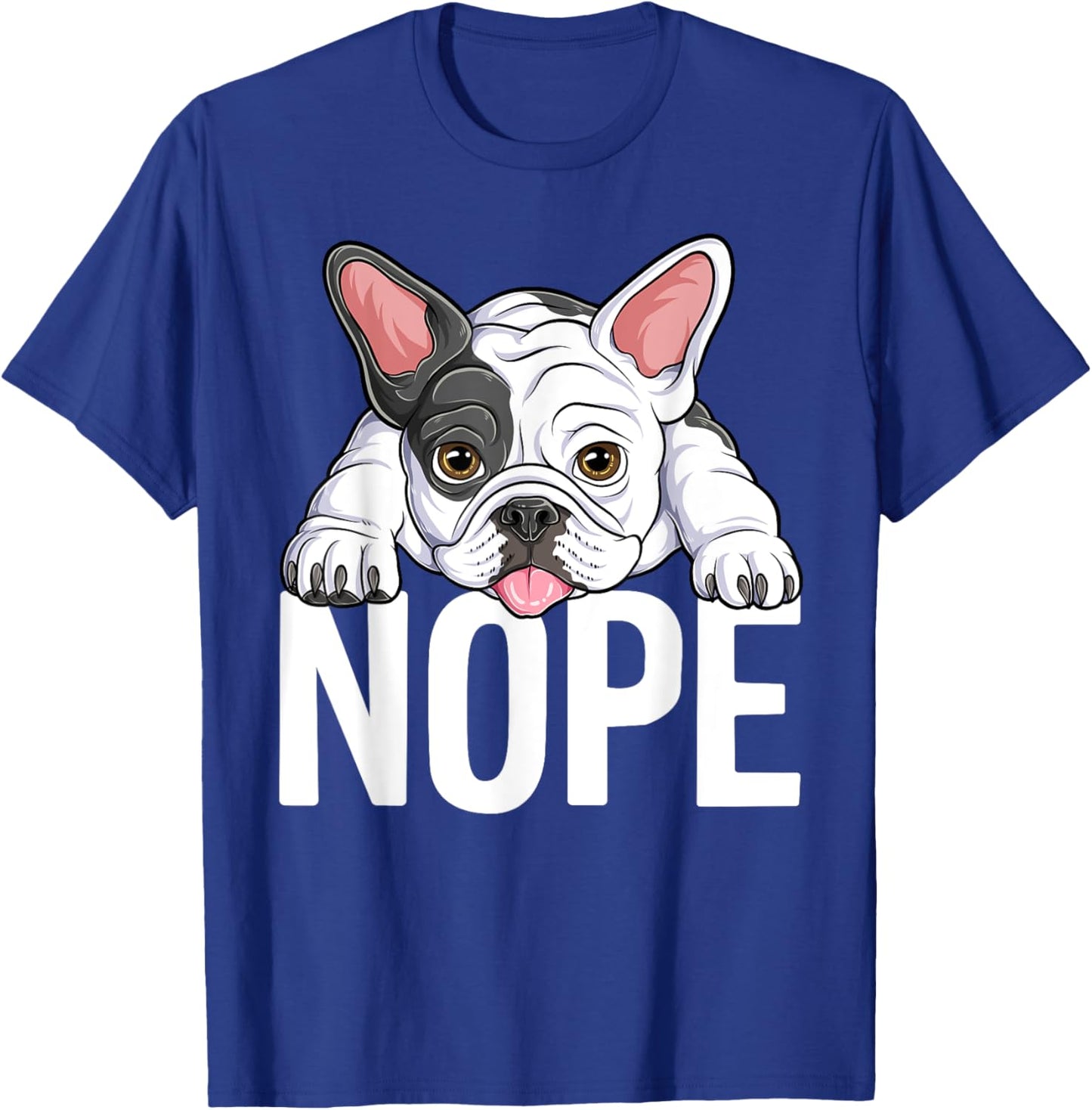 Nope French Bulldog Funny Lazy Frenchie Dog Puppy Lover Cute Women Kids T-Shirt - T-Shirt | Royal