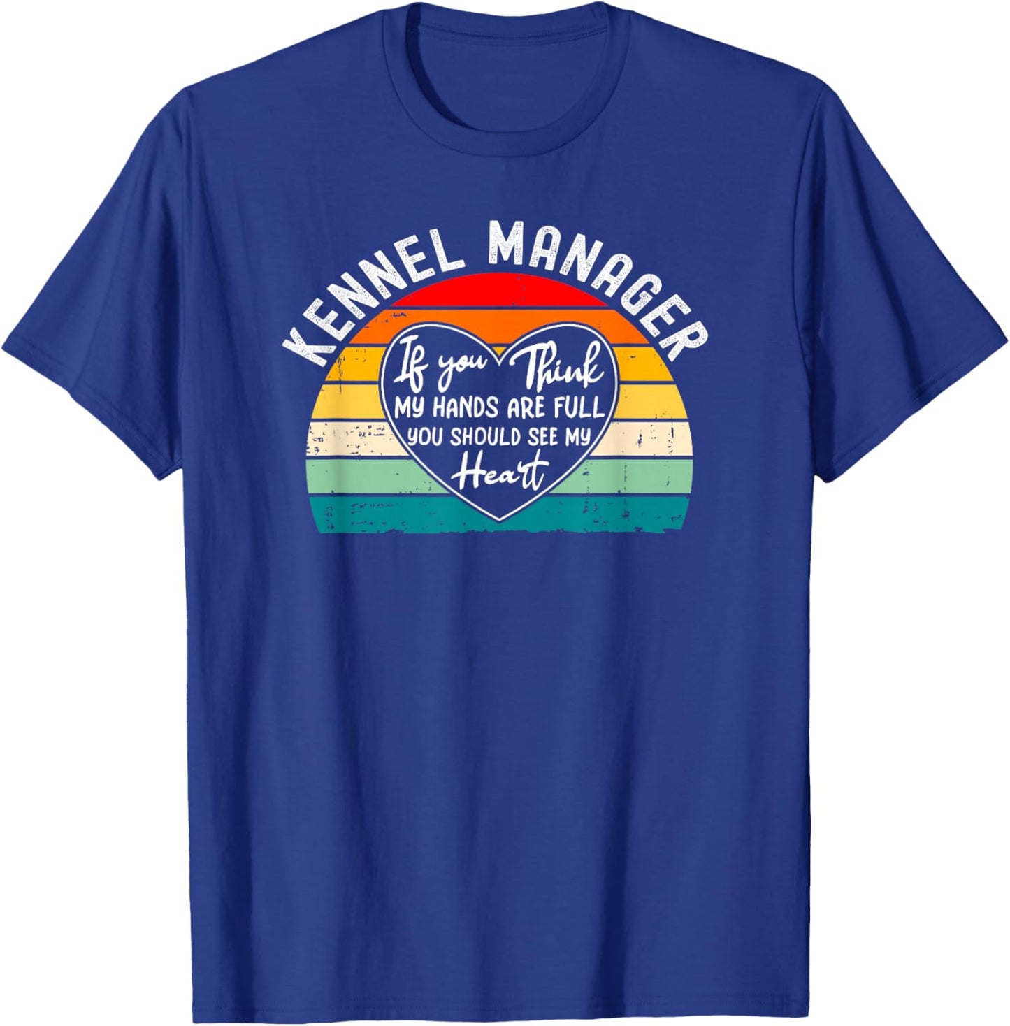 Kennel Manager Appreciation - If You Think My Hands T-Shirt - T-Shirt | Royal