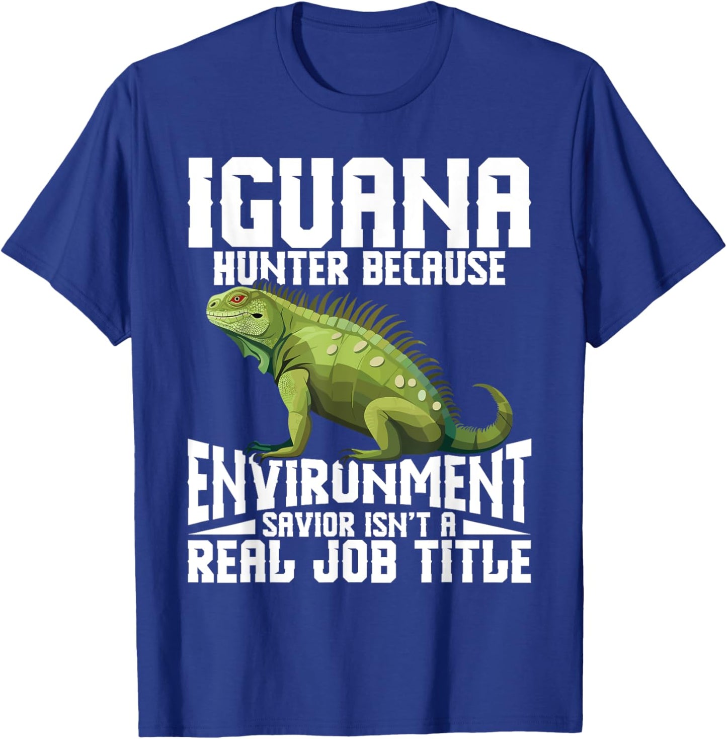 Iguana Removal Tech Lizard Hunting Gear Reptile Hunter T-Shirt - T-Shirt | Royal