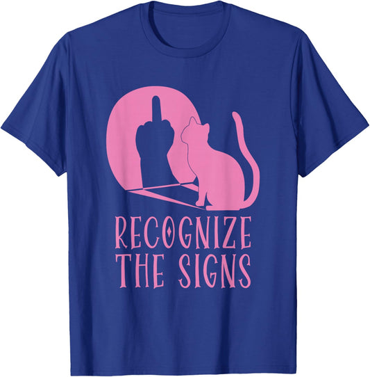 Recognize The Signs Humor Cat Shadow Sarcasm Adult Cat Funny T-Shirt - T-Shirt | Royal