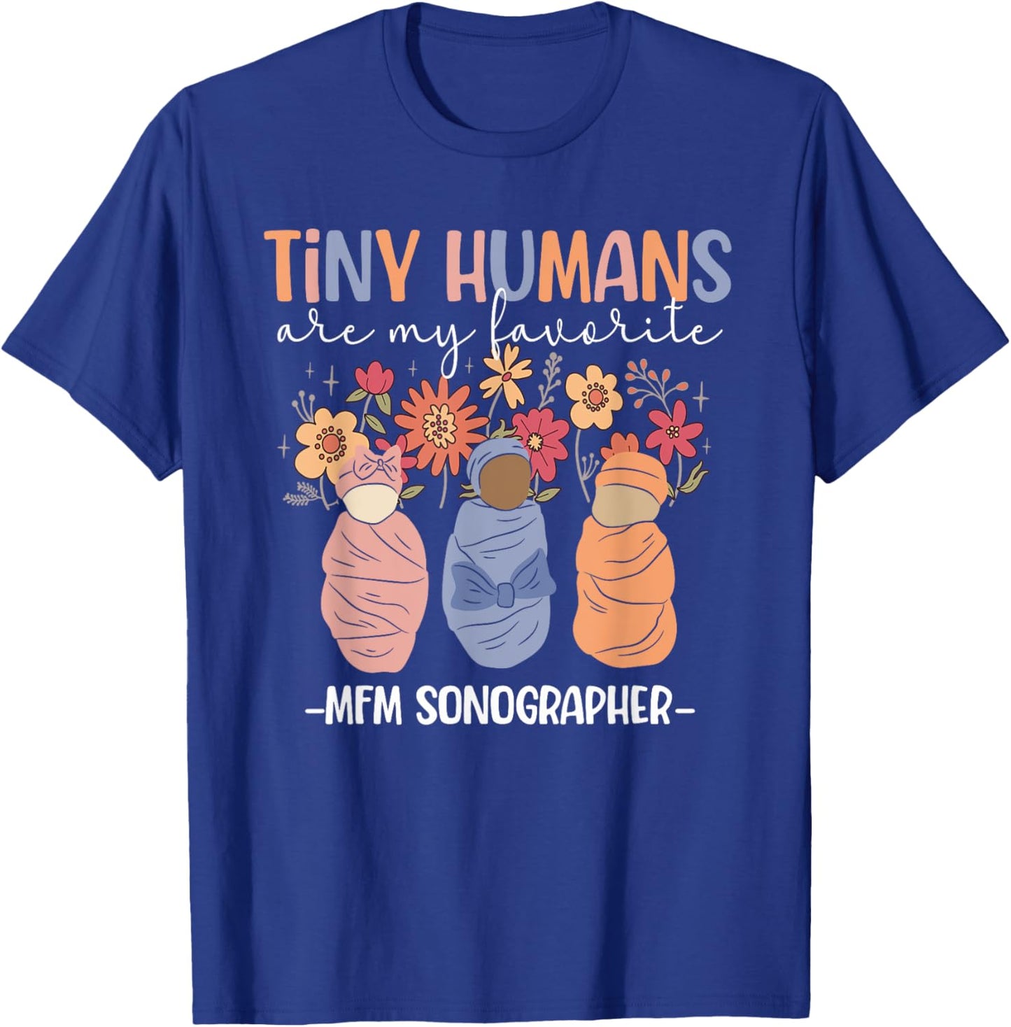 Best MFM Sonographer Maternal Fetal Medicine Sonographer T-Shirt - T-Shirt | Royal