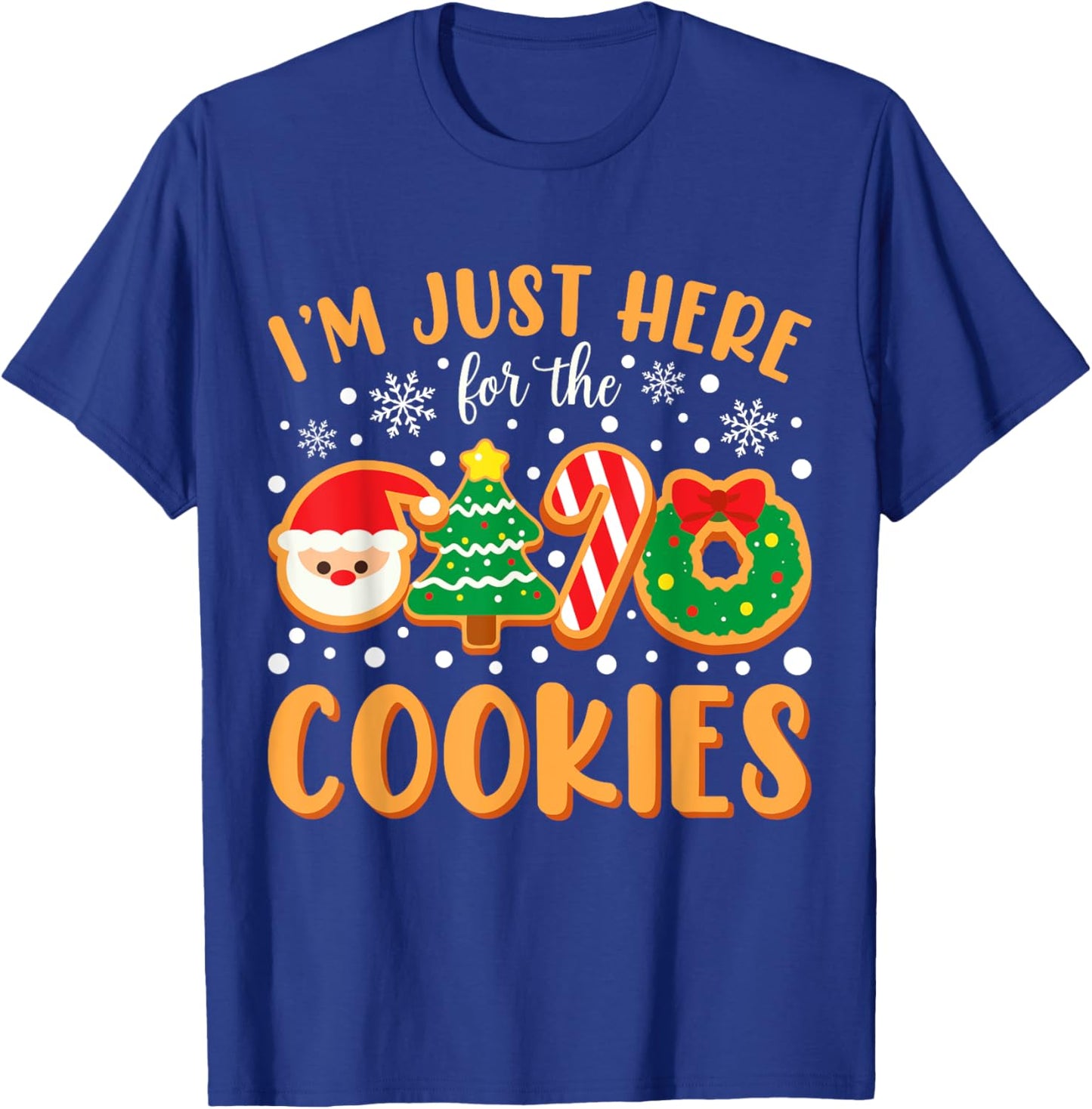 I'm Just Here For The Cookies Funny Xmas Meme Cute Christmas T-Shirt - T-Shirt | Royal