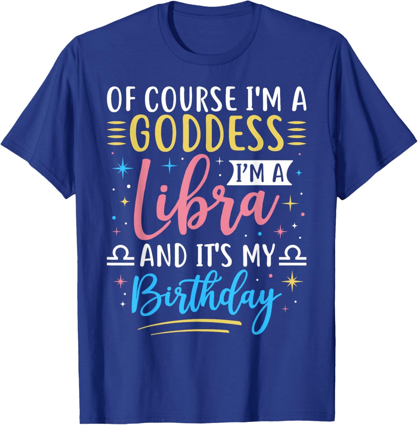 Libra Birthday Libra Women Goddess Queen Its My Birthday T-Shirt - T-Shirt | Royal