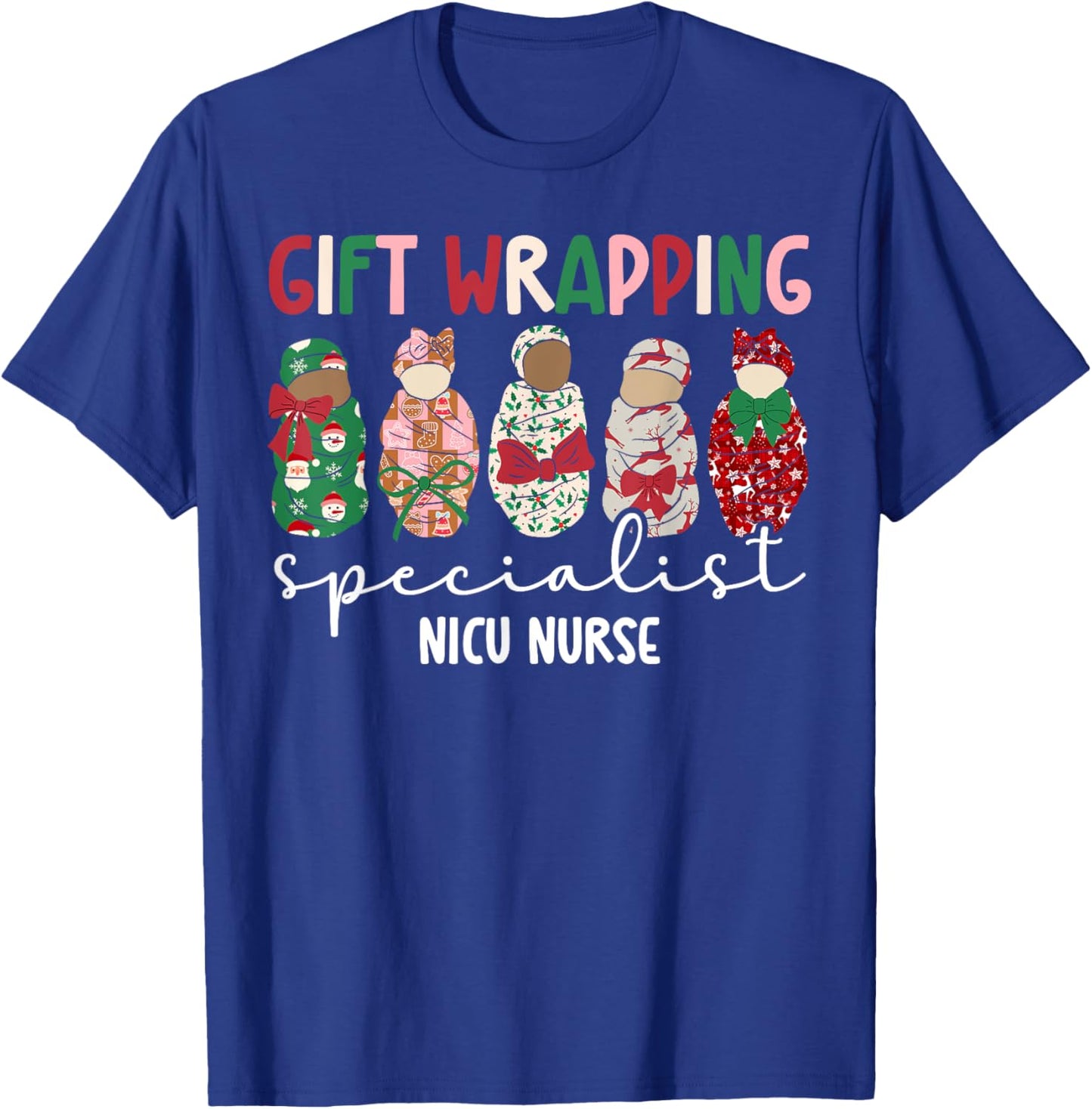 Wrapping Specialist NICU Nurse Christmas NICU Nursing Xmas T-Shirt - T-Shirt | Royal