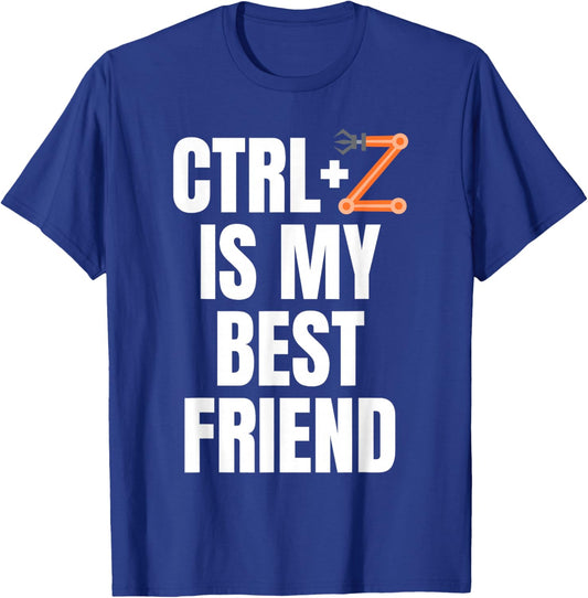 CTRL+Z Is My Best Friend Robotics Robot Engineer T-Shirt - T-Shirt | Royal