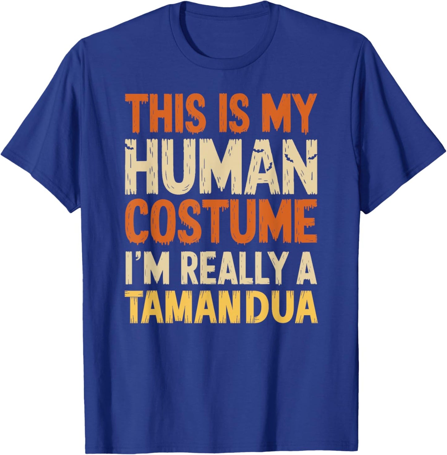 This Is My Human Costume I'm Really Tamandua Halloween T-Shirt - T-Shirt | Royal