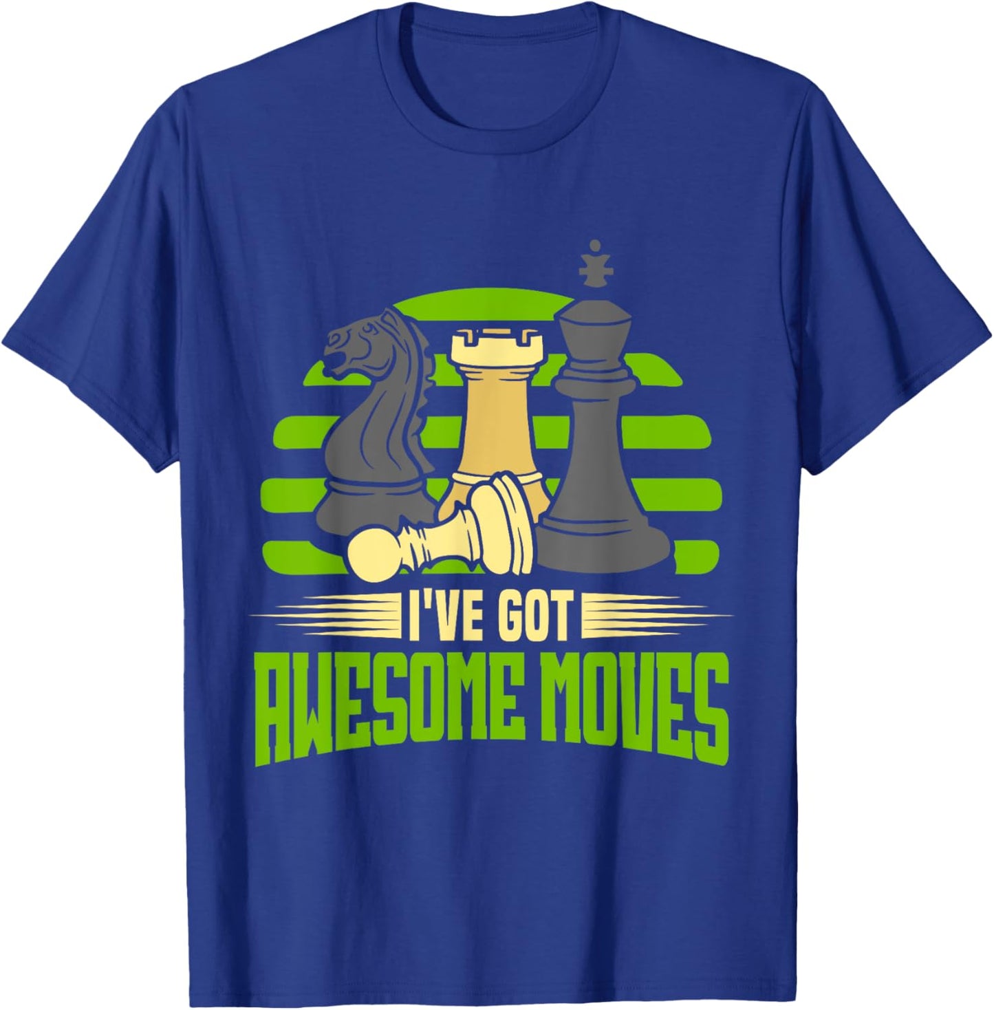 Chess Piece Chess Player I've Got Awesome Moves Chessmaster T-Shirt - T-Shirt | Royal