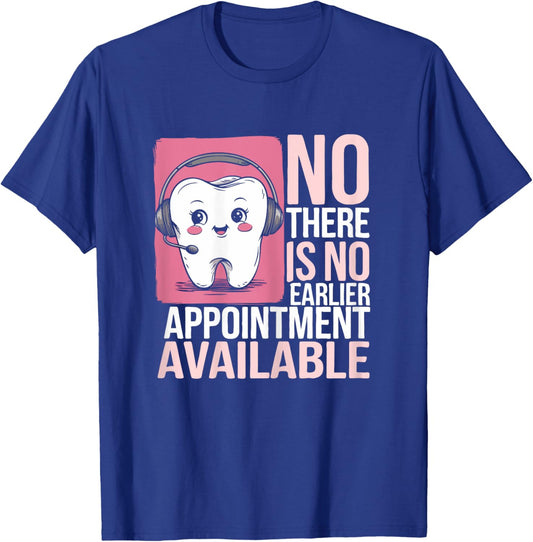 Dentist Reception Life Appointment Dental Receptionist T-Shirt - T-Shirt | Royal
