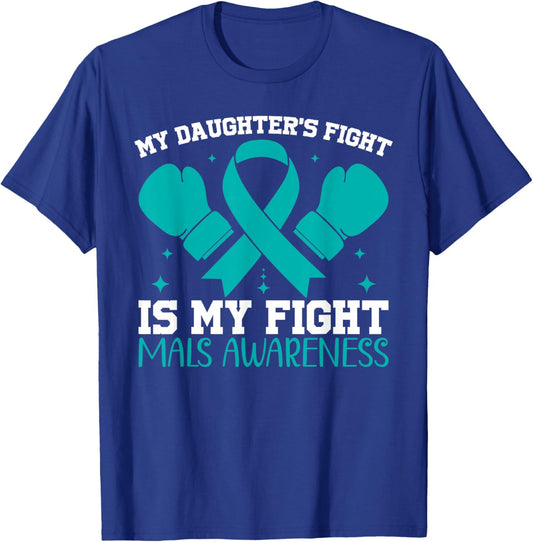 Mom MALS Awareness My Daughter's Fight is My Fight T-Shirt - T-Shirt | Royal