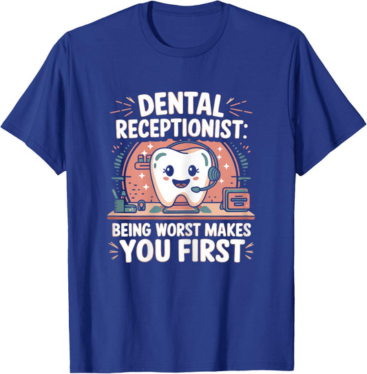 Dental Receptionist Being First Reception Dentist T-Shirt - T-Shirt | Royal