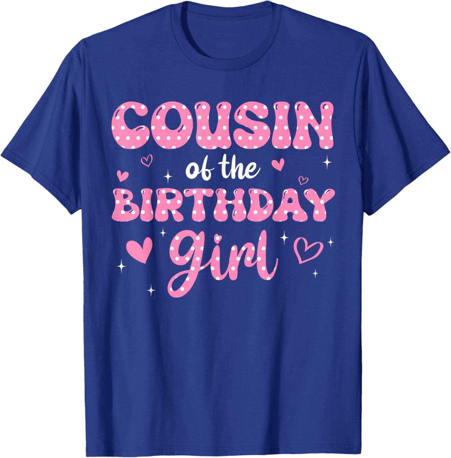 Cousin Of The Birthday Pink Girl Matching Family T-Shirt - T-Shirt | Royal