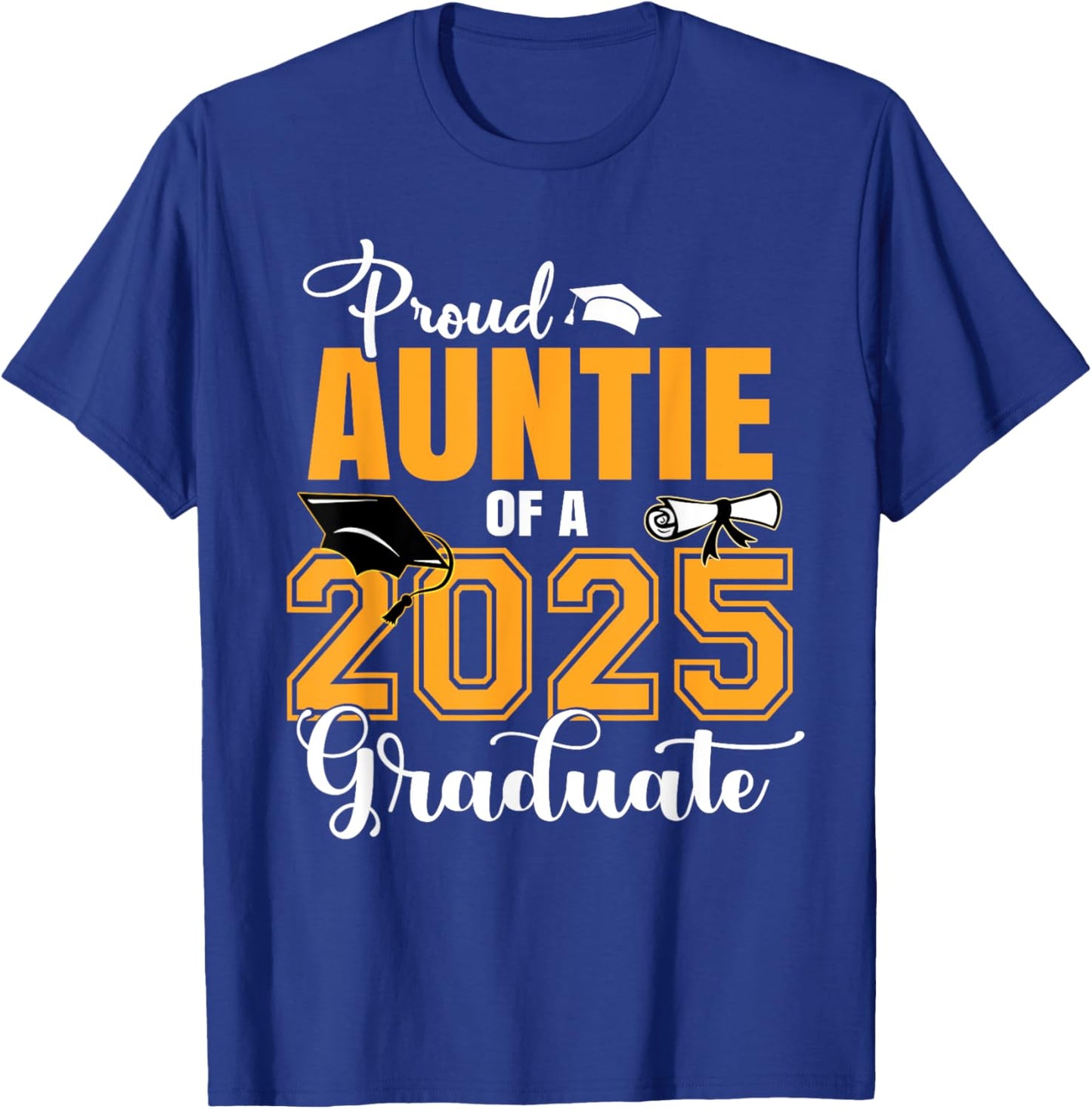 Proud Auntie Of A Class Of 2025 Graduate Graduation T-Shirt - T-Shirt | Royal