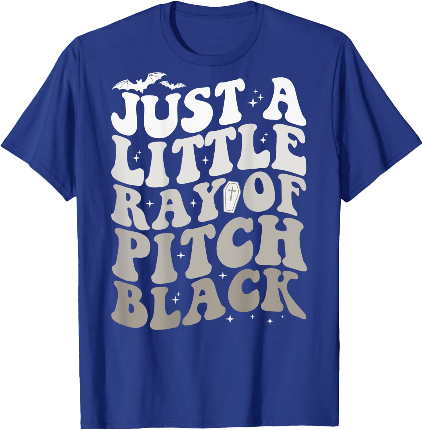 Just A Little Ray Of Pitch Black Witch Halloween ON BACK T-Shirt - T-Shirt | Royal