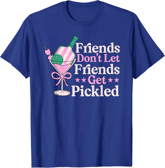 Friends Don't Let Friends Get Pickled Pickleball player T-Shirt - T-Shirt | Royal