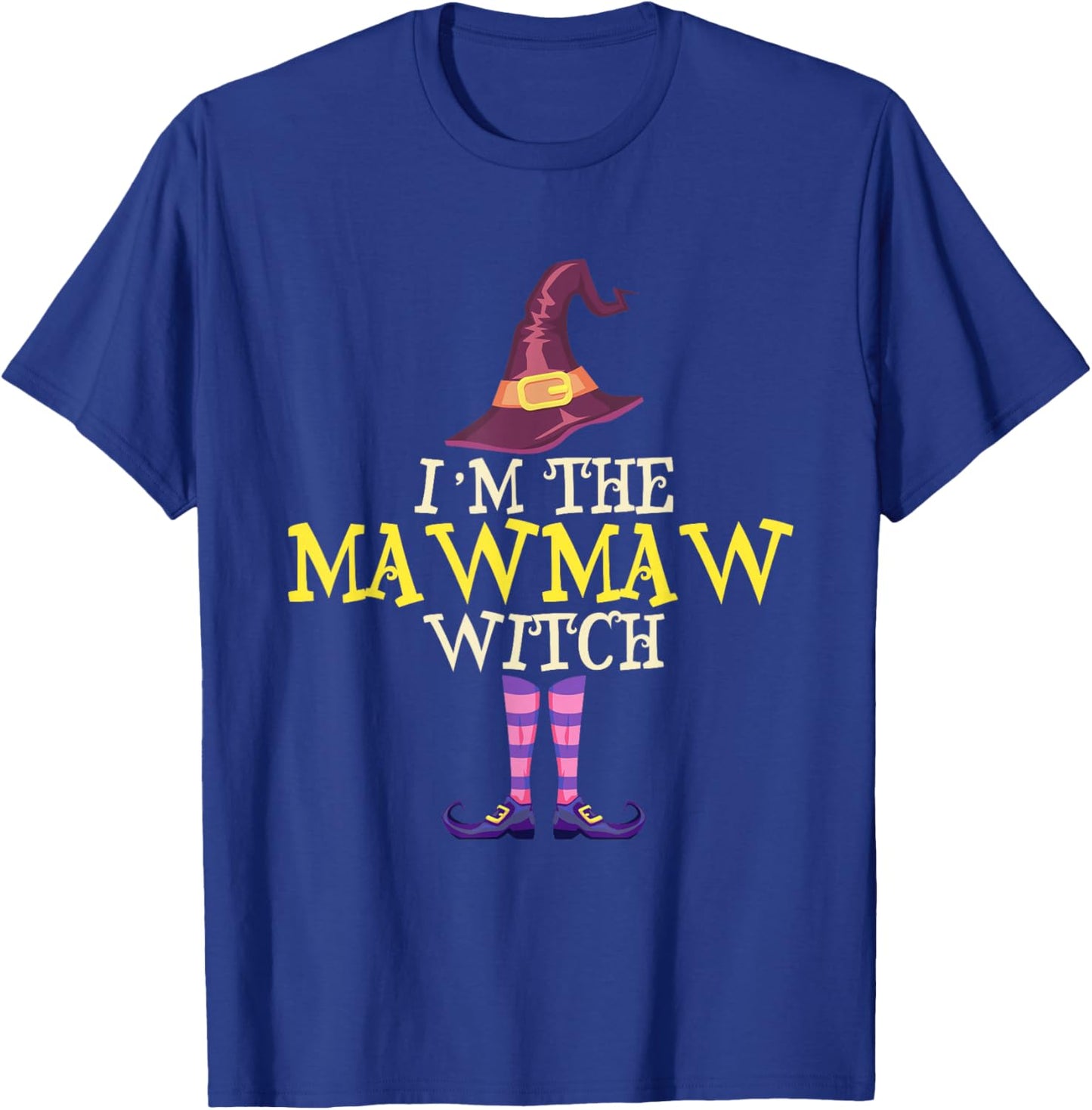 I'm The MawMaw Witch Costume Halloween Funny Witchy Maw-Maw T-Shirt - T-Shirt | Royal