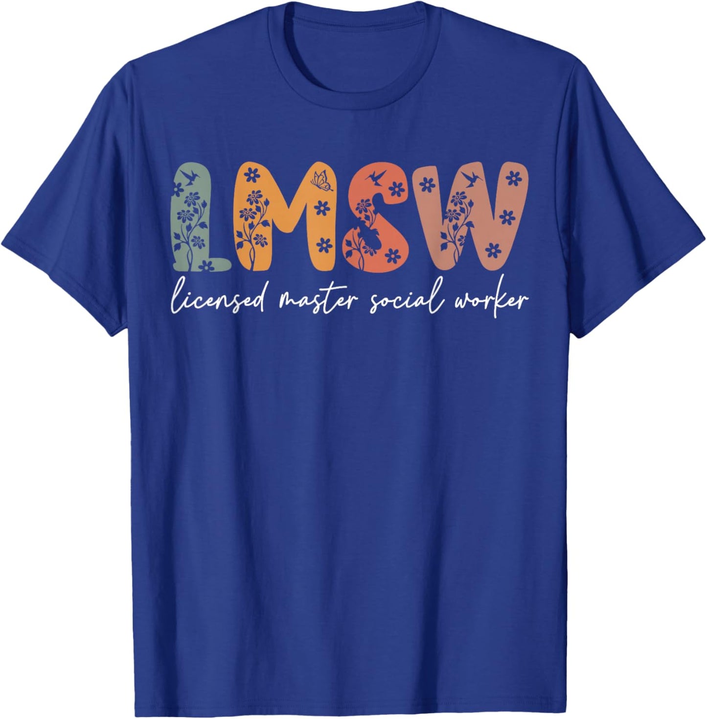 Retro Floral LMSW Licensed Master Social Worker T-Shirt - T-Shirt | Royal