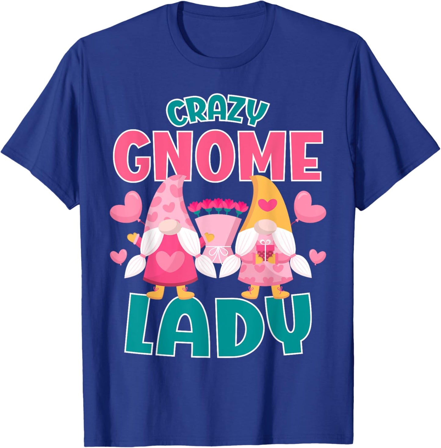 Gnomies Garden Gnome Crazy Gnome Lady T-Shirt - T-Shirt | Royal