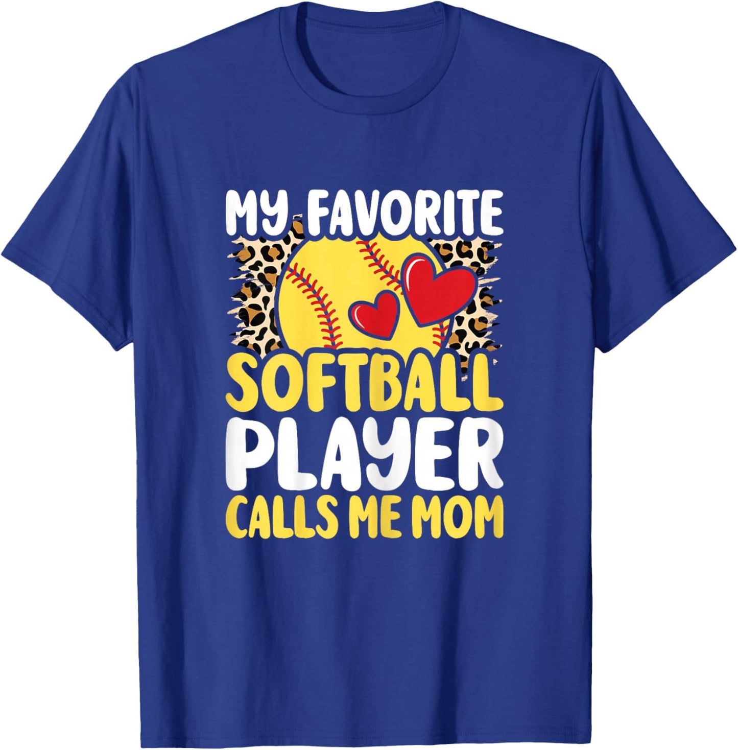 My Favorite Softball Player Calls Me Mom Softball Mom T-Shirt - T-Shirt | Royal