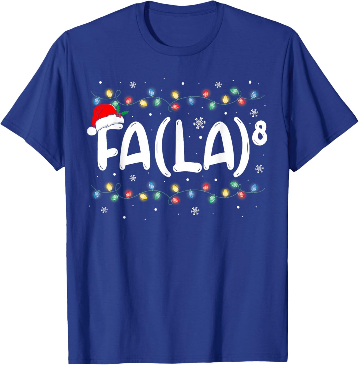 FA (LA)8 Funny Christmas Santa Fa La Math Teacher Men Women T-Shirt - T-Shirt | Royal