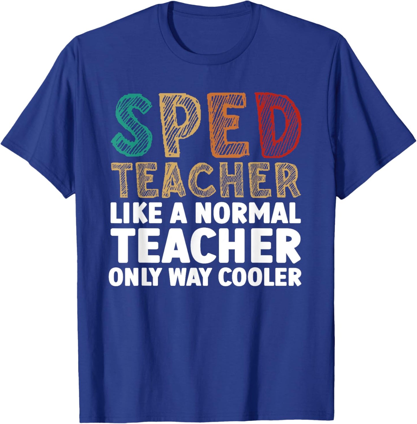 Funny Special Education Design Women SPED Teacher T-Shirt - T-Shirt | Royal