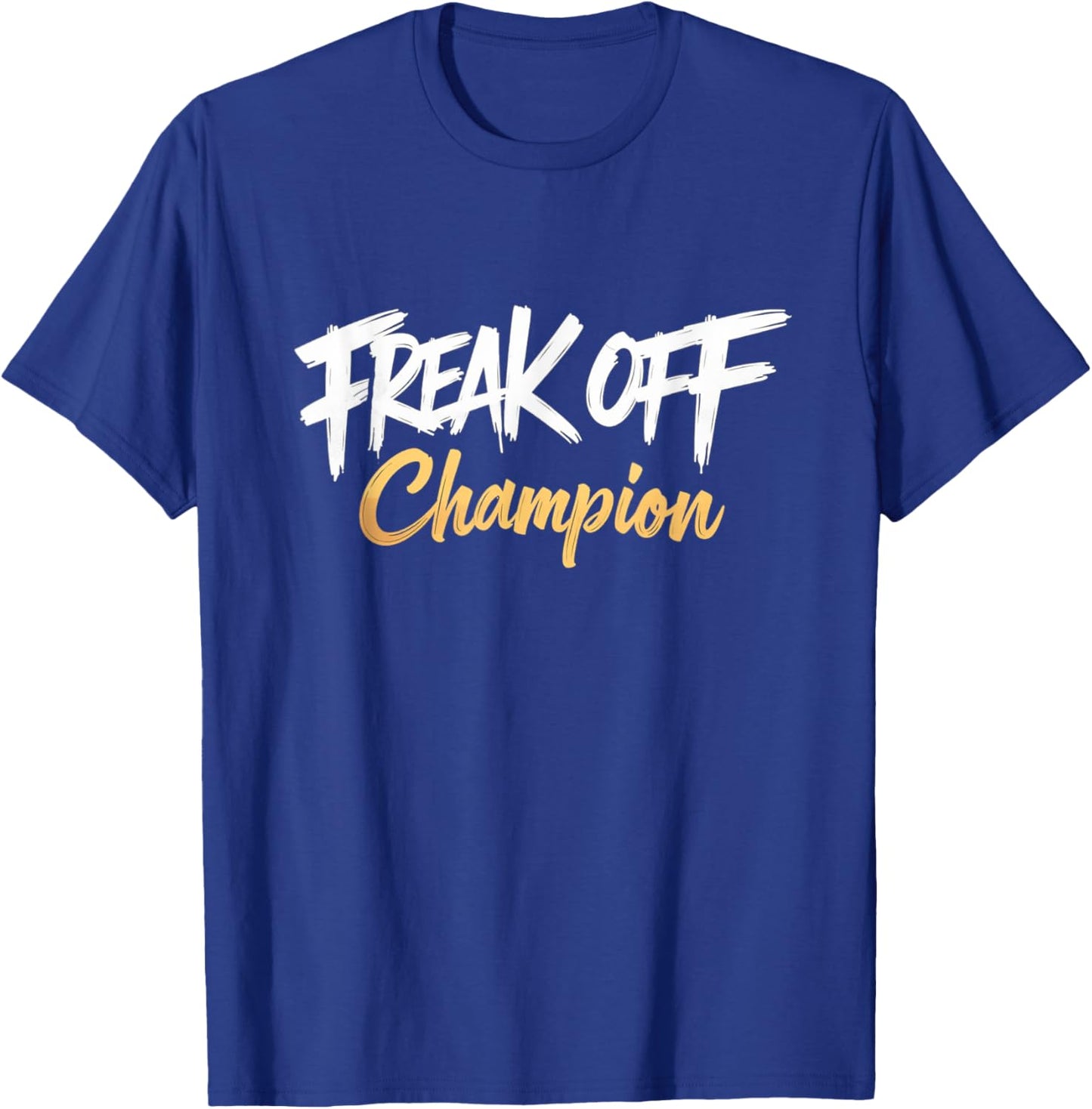 Freak Off Champion T-Shirt - T-Shirt | Royal