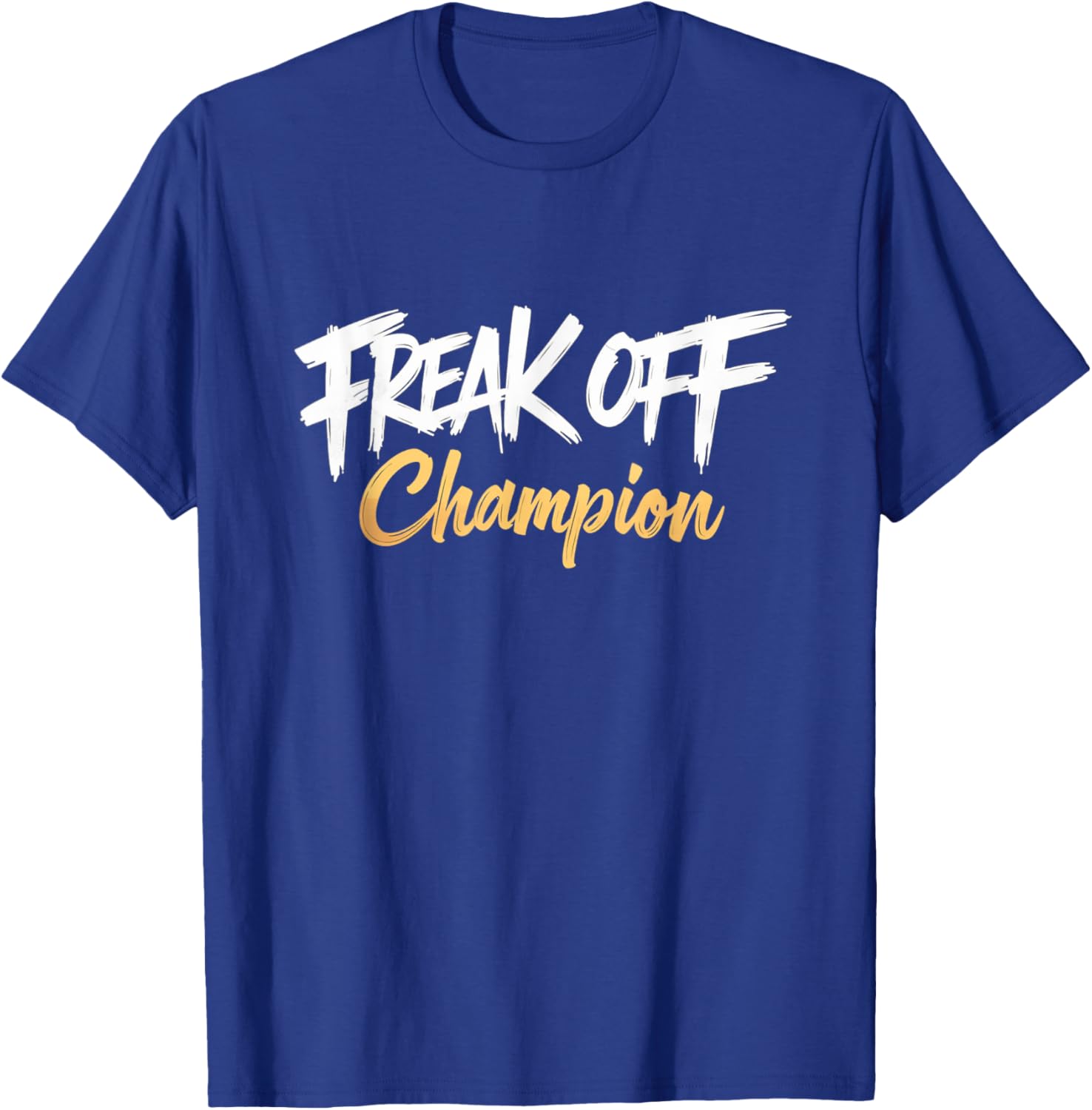Freak Off Champion T-Shirt - T-Shirt | Royal