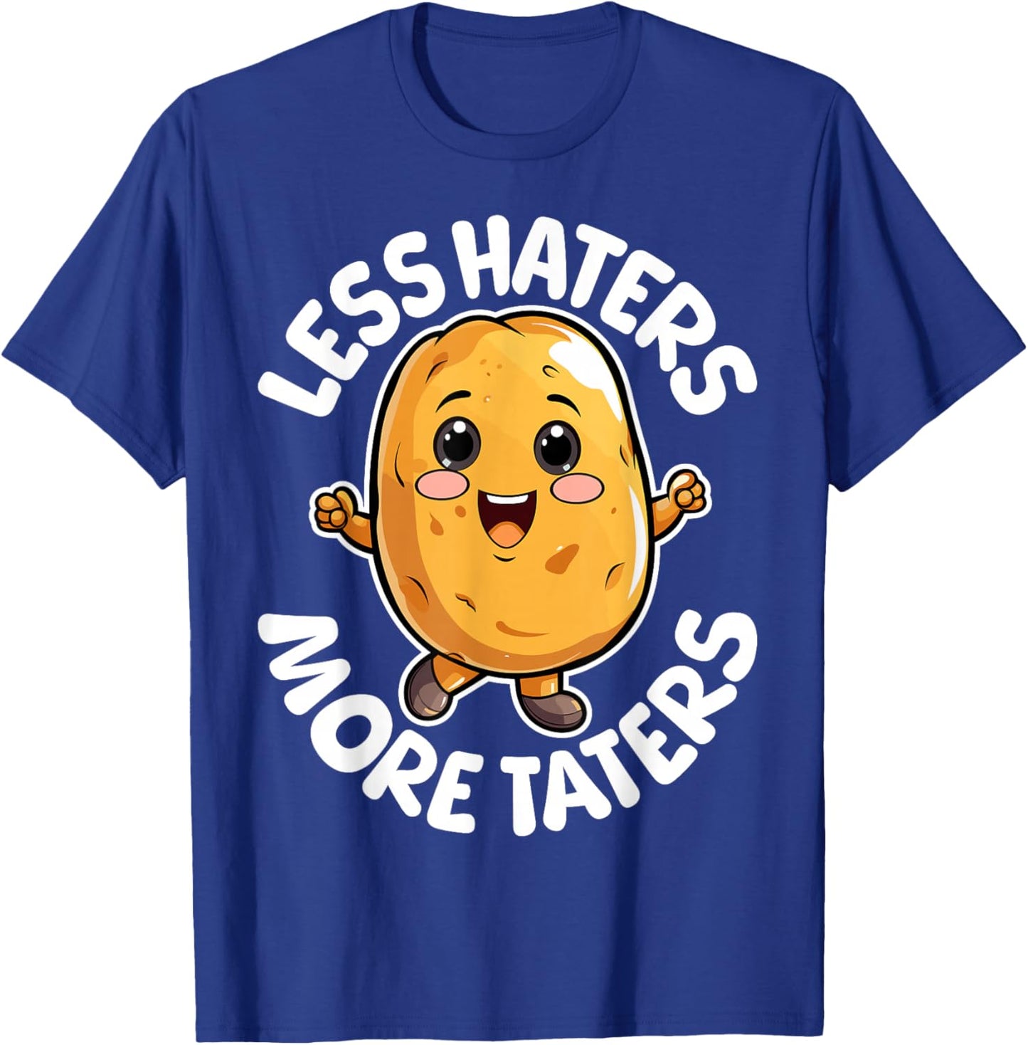 Less Haters More Taters Funny Potato Lover Pun Men Women T-Shirt - T-Shirt | Royal