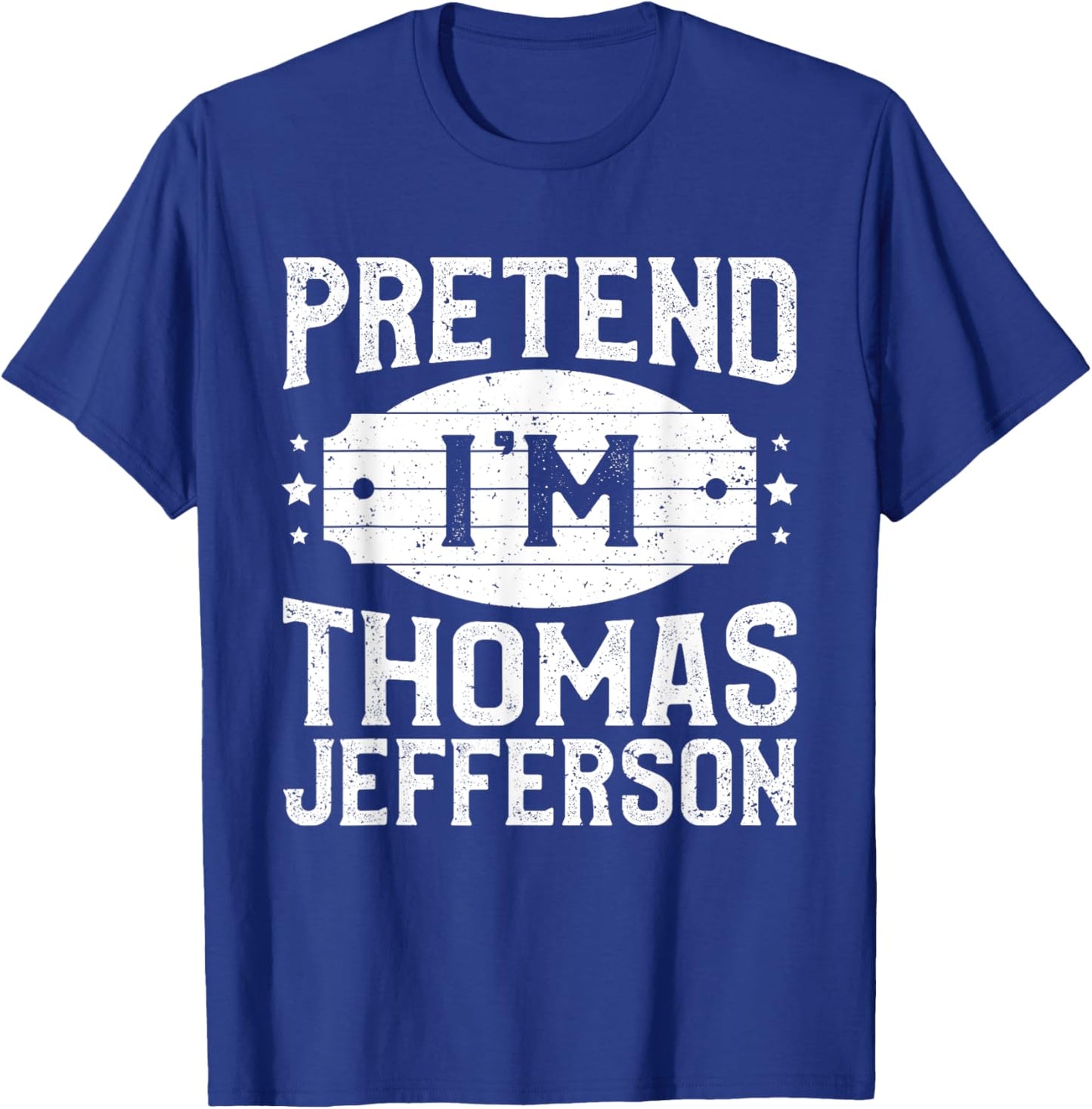 Pretend I'm Thomas Jefferson Matching Lazy Halloween Party T-Shirt - T-Shirt | Royal