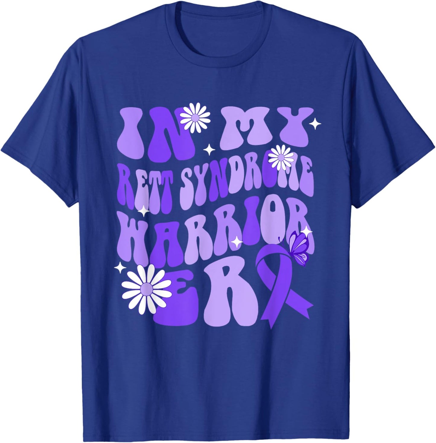 In My Rett Syndrome Warrior Era Rett Syndrome Awareness Day T-Shirt - T-Shirt | Royal