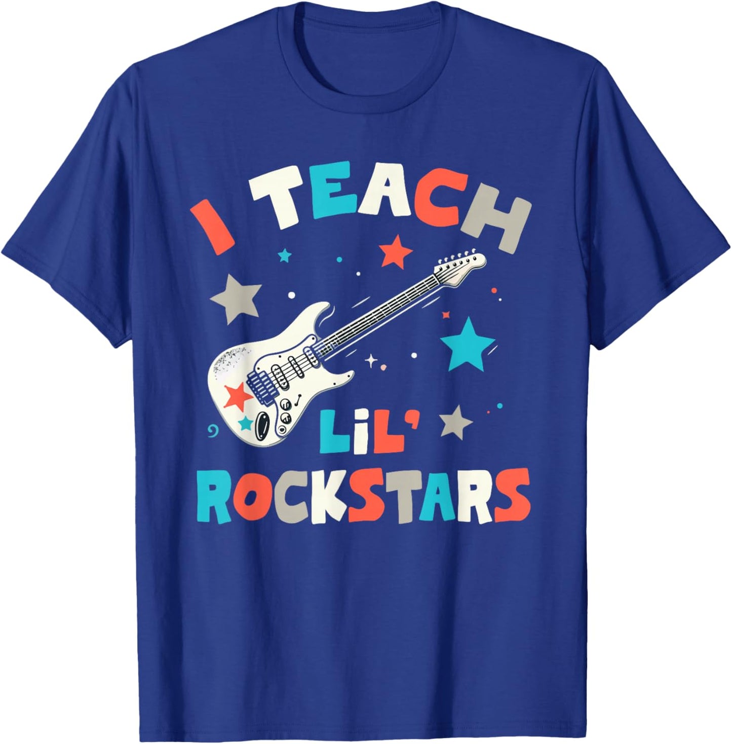 I Teach Lil' Rockstars, Rock Music Teacher, Guitar Band T-Shirt - T-Shirt | Royal