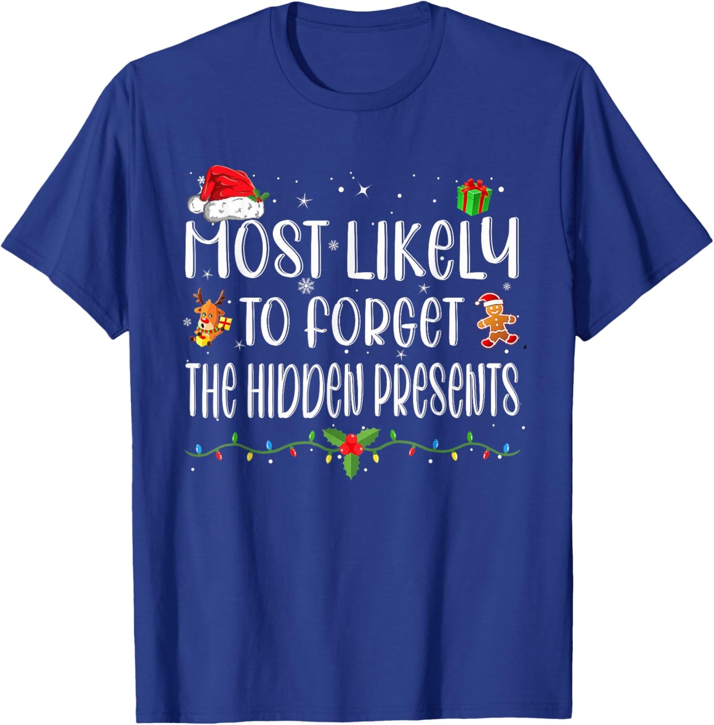 Most Likely To Forget The Hidden Presents Christmas Pajamas T-Shirt - T-Shirt | Royal