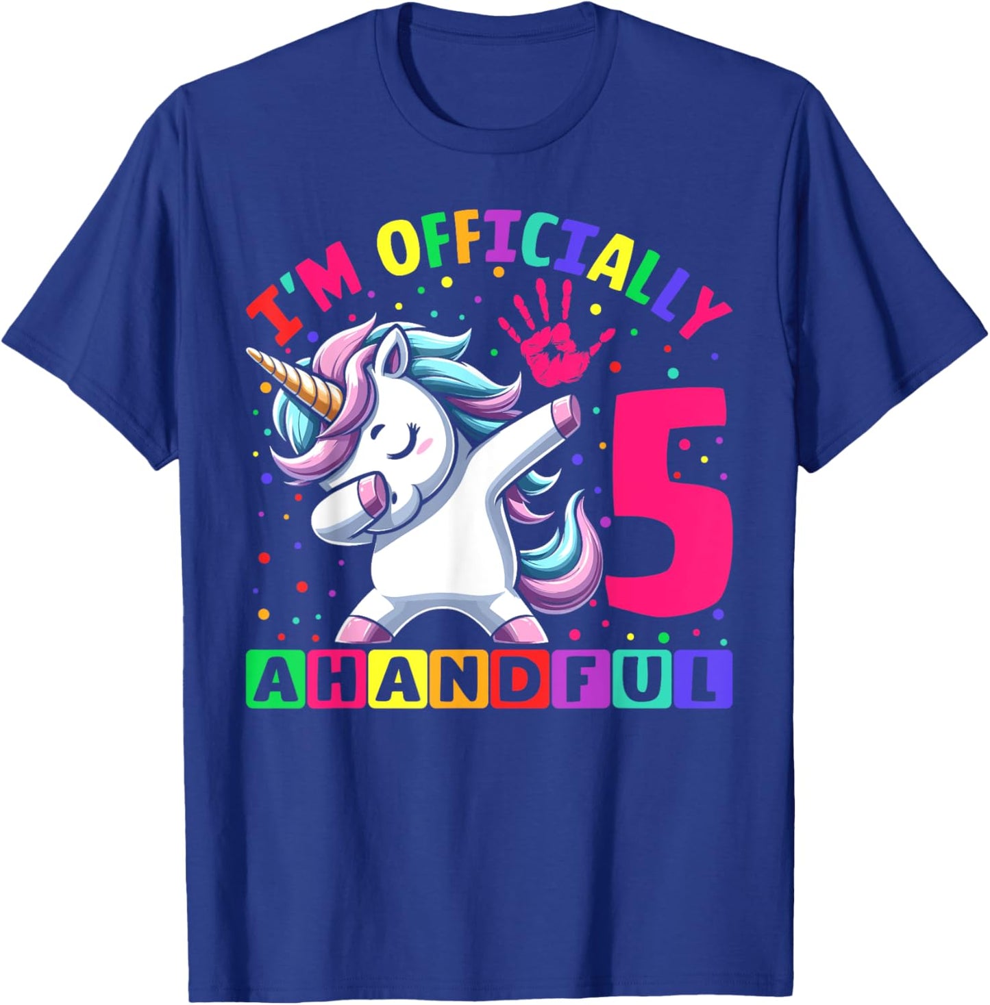I'm Officially a Handful Birthday 5th Unicorn for girls T-Shirt - T-Shirt | Royal